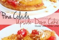 Upside-Down Piña Colada Cake Recipe — Tropical Pineapple Rum Cake