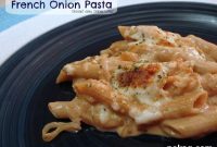 French Onion Pasta Recipe: Creamy Caramelized Onion Pasta with Gruyère