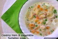 Creamy Tortellini Soup with Ham and Garden Vegetables